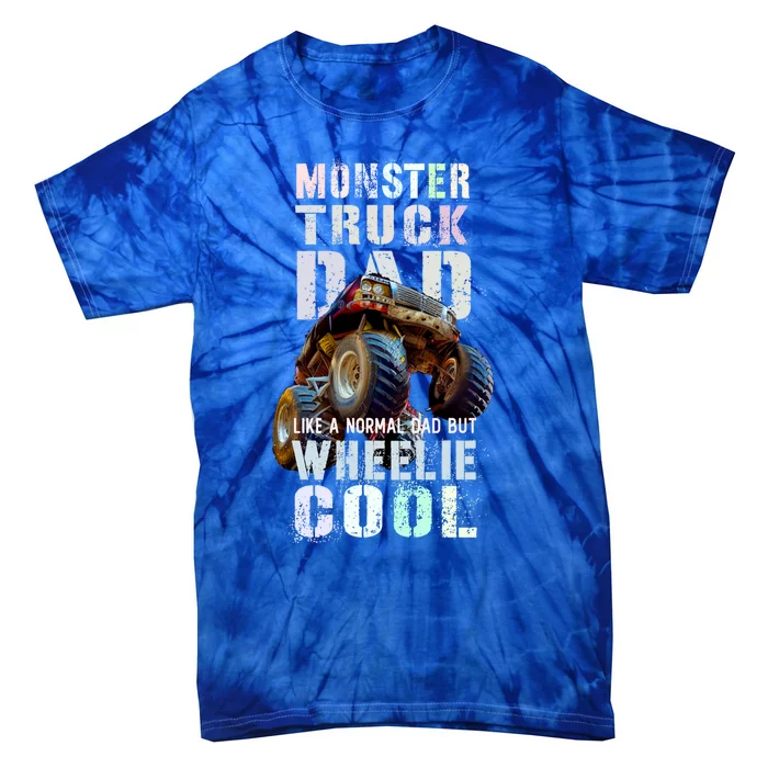 Funny Monster Truck Dad Like Normal Papa But Wheelie Cool Gift Tie-Dye T-Shirt