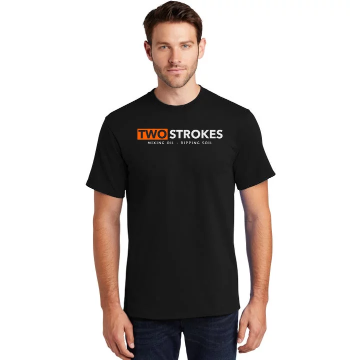 Funny Motocross Two Strokes Mixing Oil Ripping Soil Tall T-Shirt