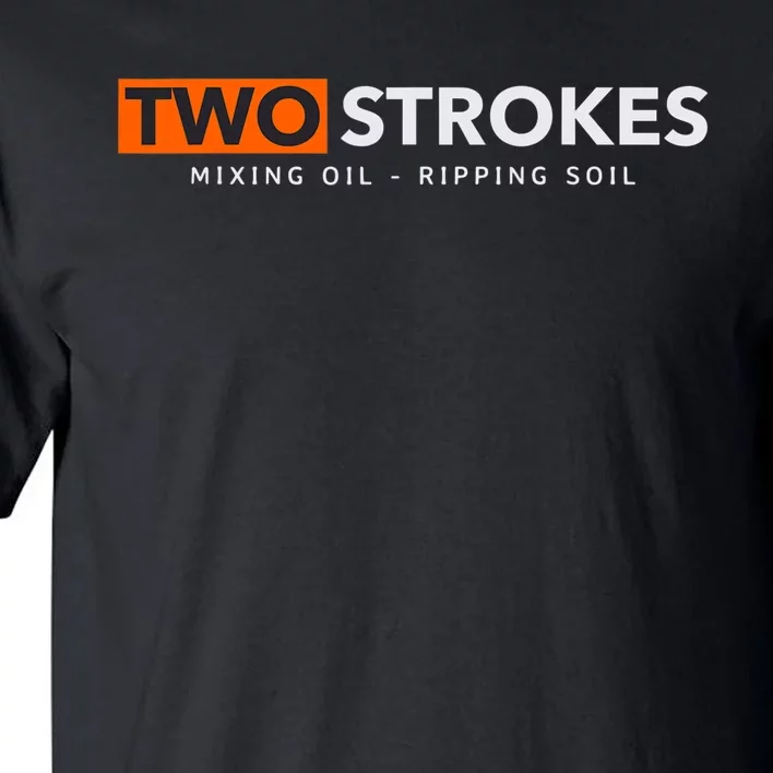 Funny Motocross Two Strokes Mixing Oil Ripping Soil Tall T-Shirt