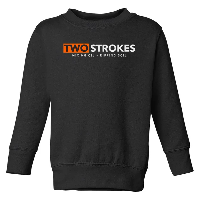 Funny Motocross Two Strokes Mixing Oil Ripping Soil Toddler Sweatshirt