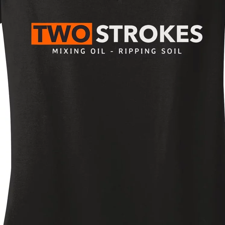 Funny Motocross Two Strokes Mixing Oil Ripping Soil Women's V-Neck T-Shirt