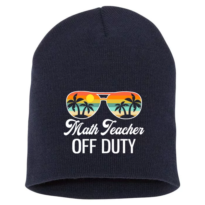 Funny Math Teacher Off Duty Sunglasses Beach Sunset Short Acrylic Beanie