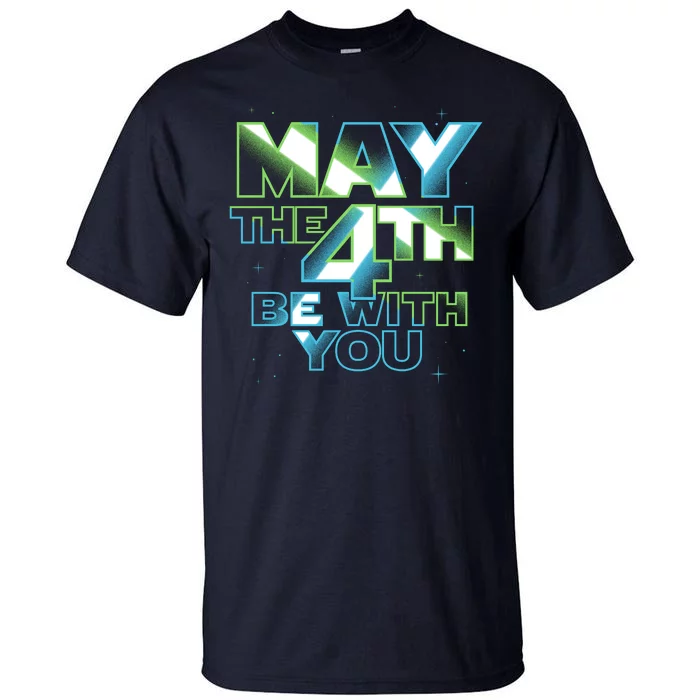 Funny May The 4th Be With You Tall T-Shirt