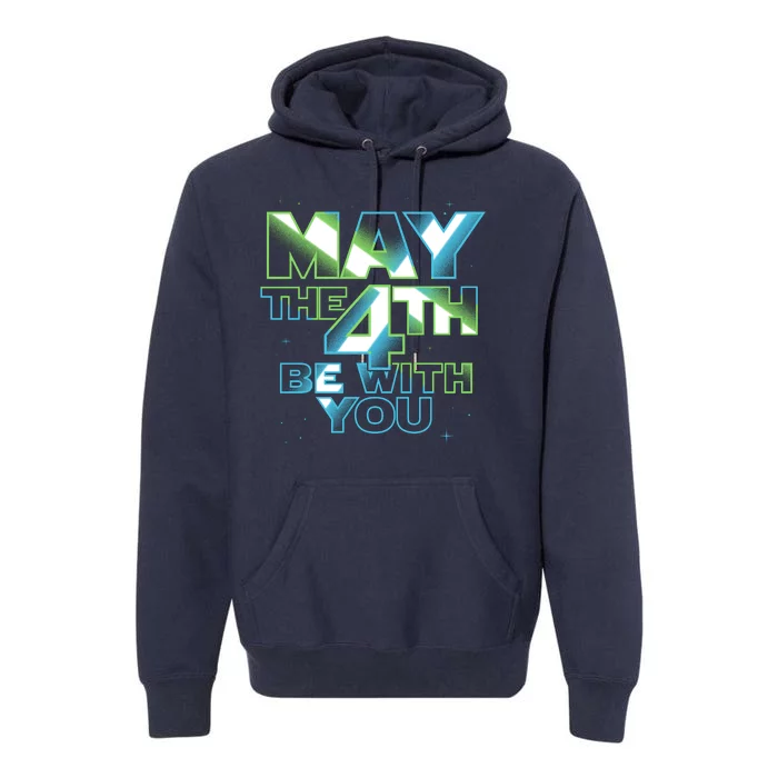 Funny May The 4th Be With You Premium Hoodie