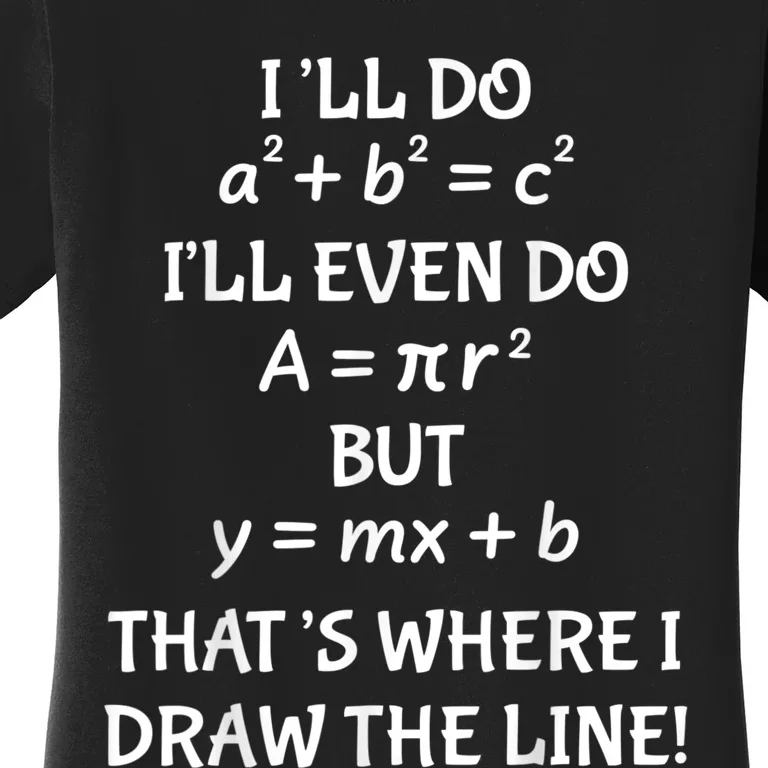 Funny Math Teacher Joke Men Women Fun Best Math Quotes Women's T-Shirt