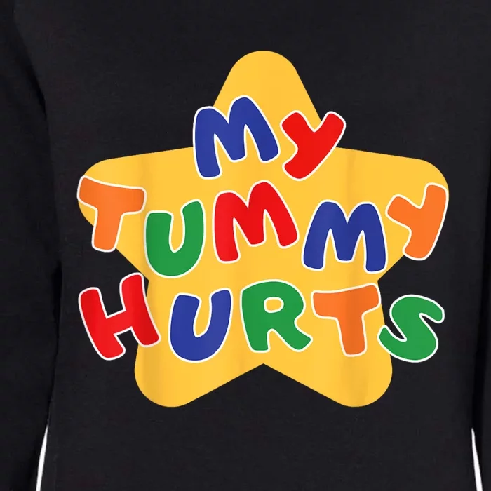 Funny My Tummy Hurts Star Womens California Wash Sweatshirt