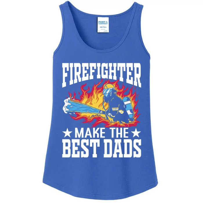 Firefighter Make The Best Dads Fire Firefighter Dad Gift Ladies Essential Tank