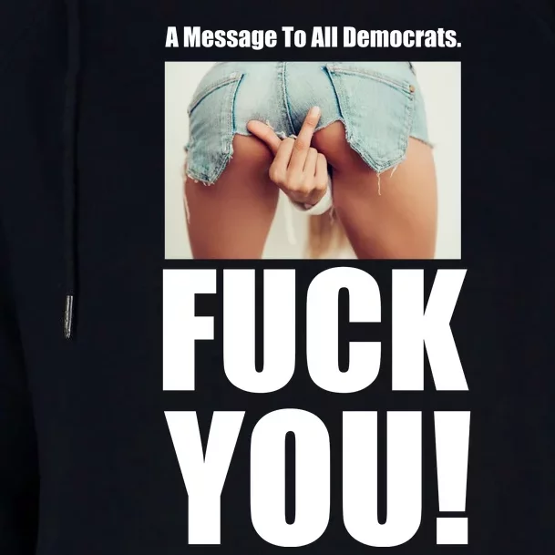 Funny Message To Democrats Womens Funnel Neck Pullover Hood