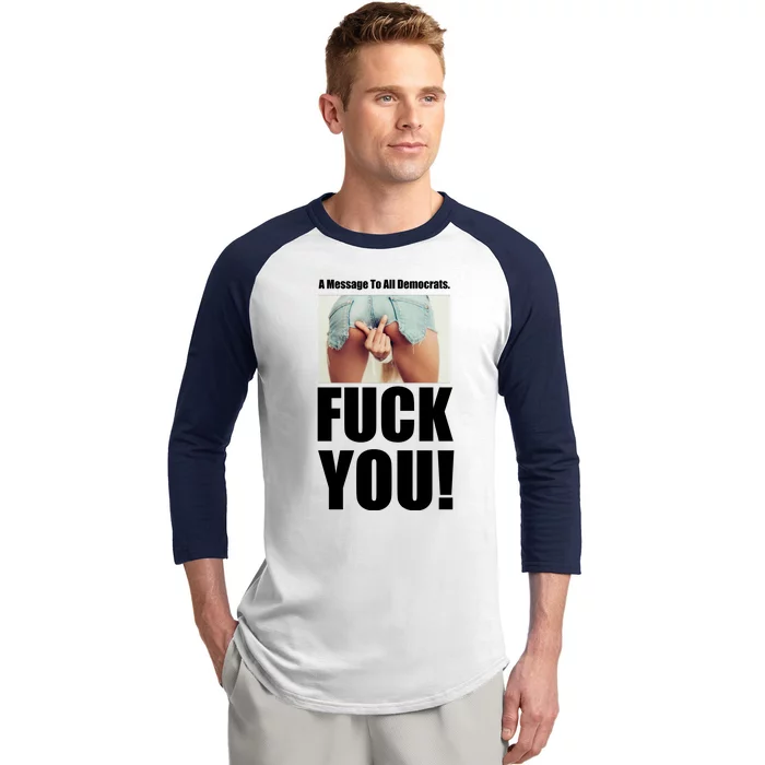 Funny Message To Democrats Baseball Sleeve Shirt