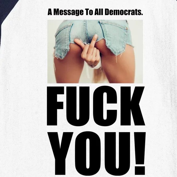 Funny Message To Democrats Baseball Sleeve Shirt