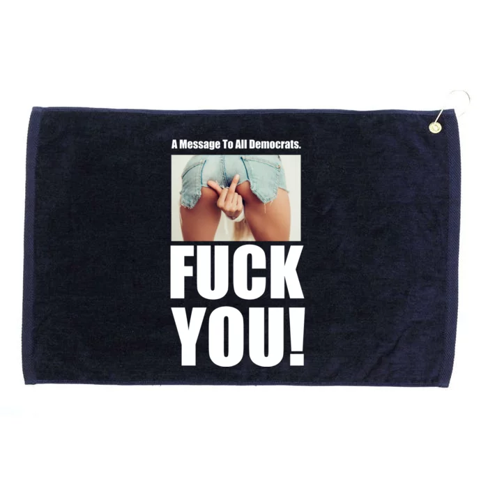 Funny Message To Democrats Grommeted Golf Towel