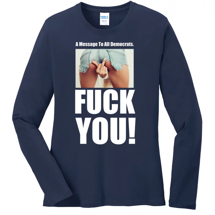 Funny Message To Democrats Ladies Long Sleeve Shirt