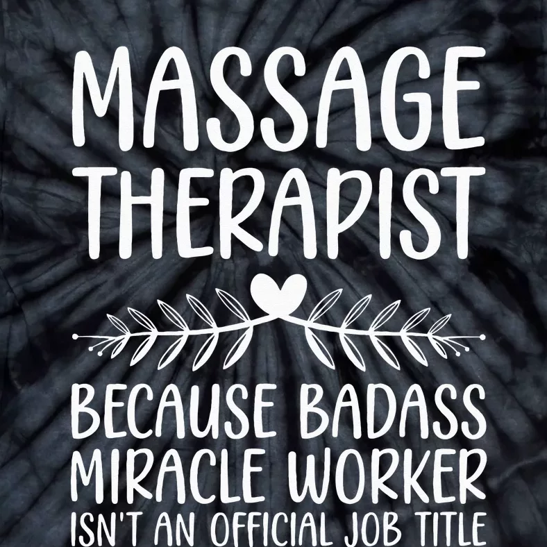 Funny Massage Therapy Design For Wo Massage Therapist Tie-Dye T-Shirt