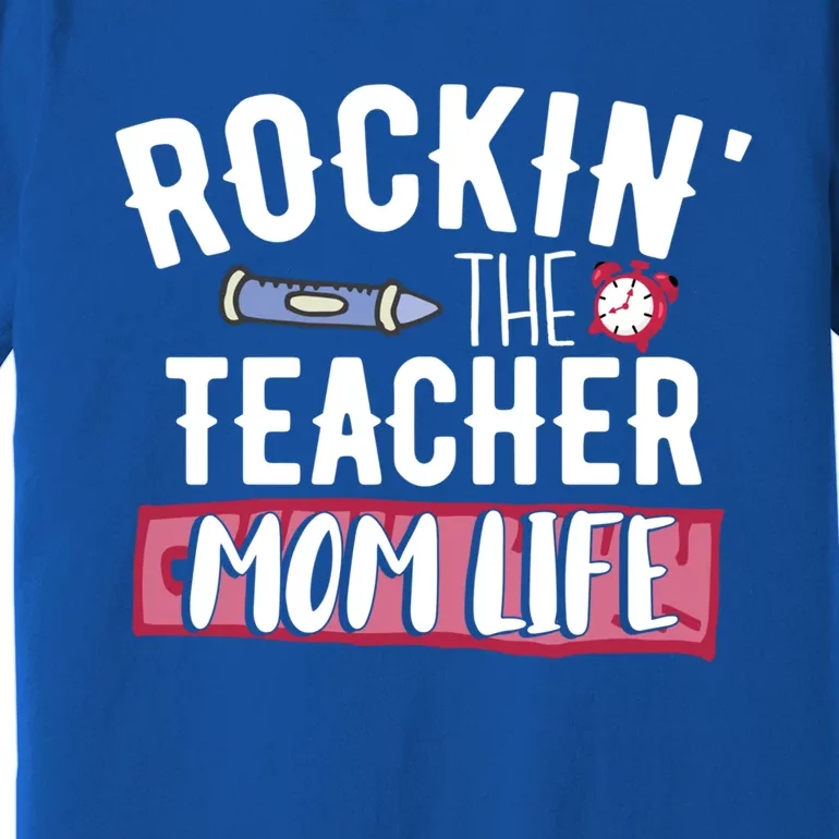 Funny Mom Teacher Meaningful Gift Premium T-Shirt