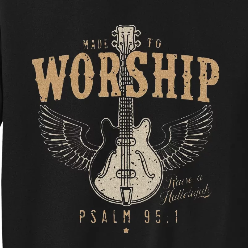 Funny Made To Worship Psalm 95 1 Guitar Tall Sweatshirt