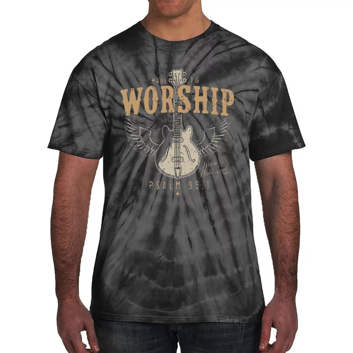 Funny Made To Worship Psalm 95 1 Guitar Tie-Dye T-Shirt