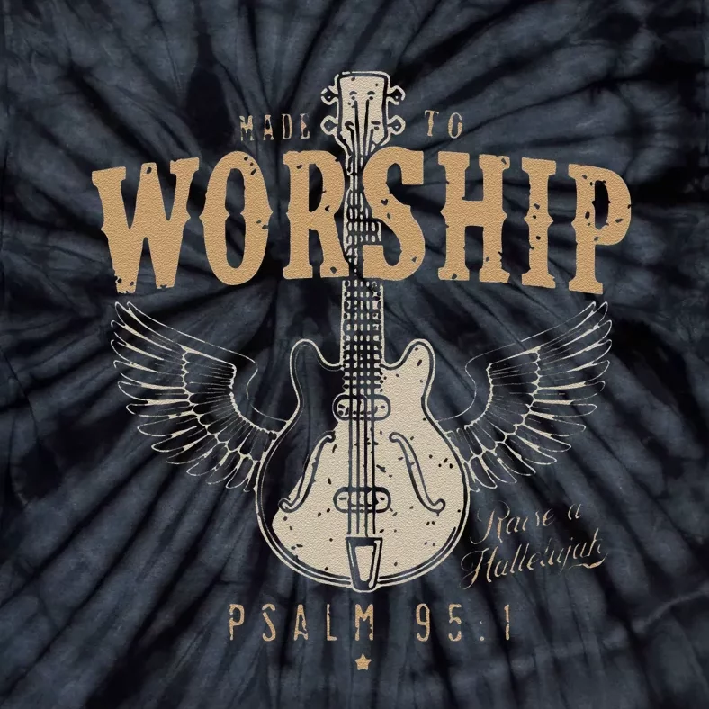 Funny Made To Worship Psalm 95 1 Guitar Tie-Dye T-Shirt