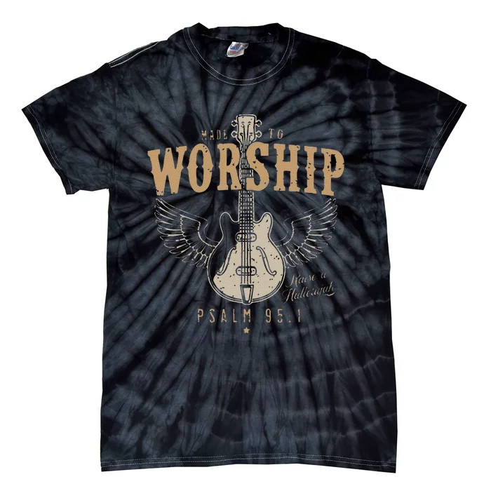 Funny Made To Worship Psalm 95 1 Guitar Tie-Dye T-Shirt