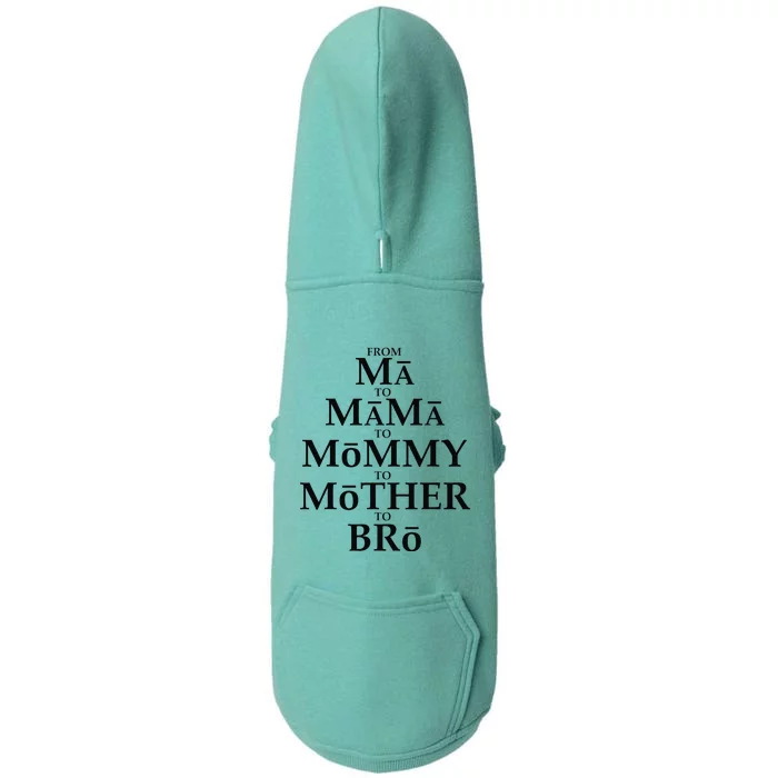 Funny Mother to Bro From Ma Mama Mommy Mother Bruh Fun Mom Doggie 3-End Fleece Hoodie