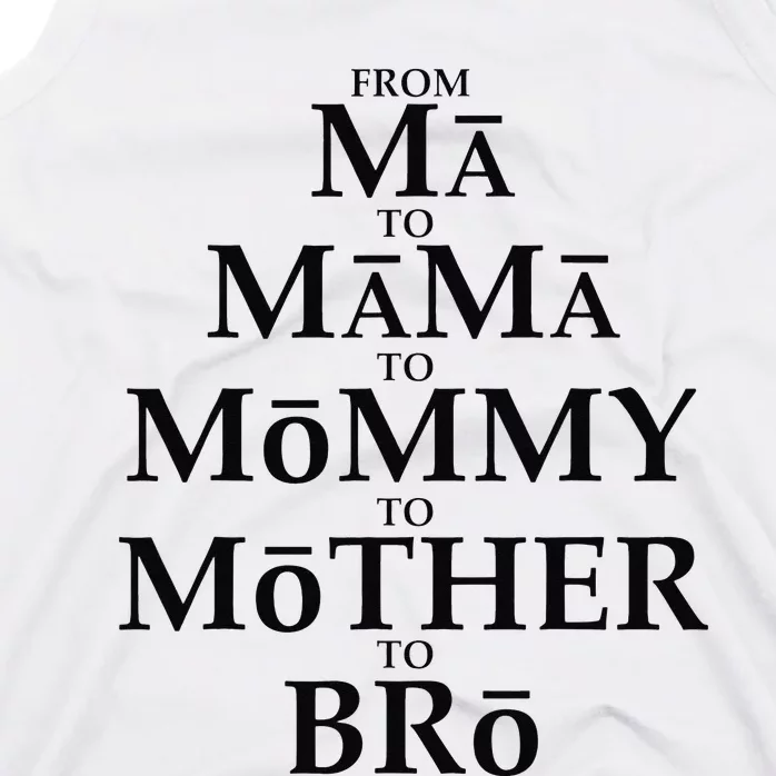 Funny Mother to Bro From Ma Mama Mommy Mother Bruh Fun Mom Tank Top