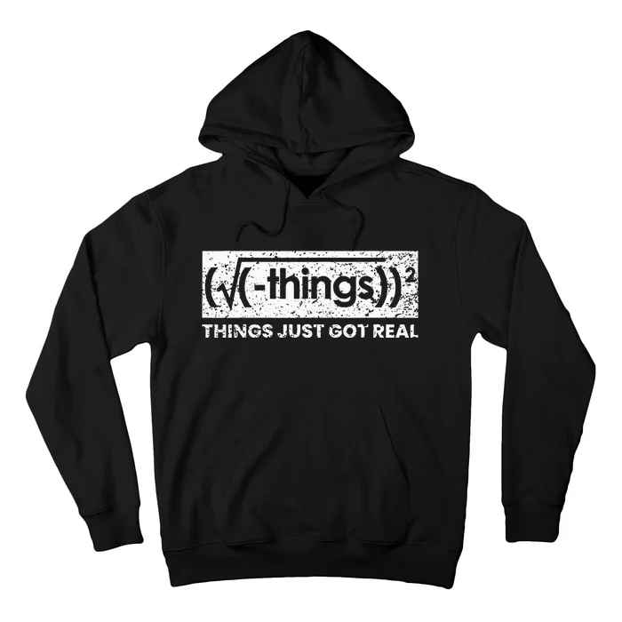 Funny Math Teacher Things Just Got Real Mathematics Nerd Hoodie