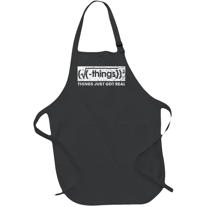 Funny Math Teacher Things Just Got Real Mathematics Nerd Full-Length Apron With Pocket