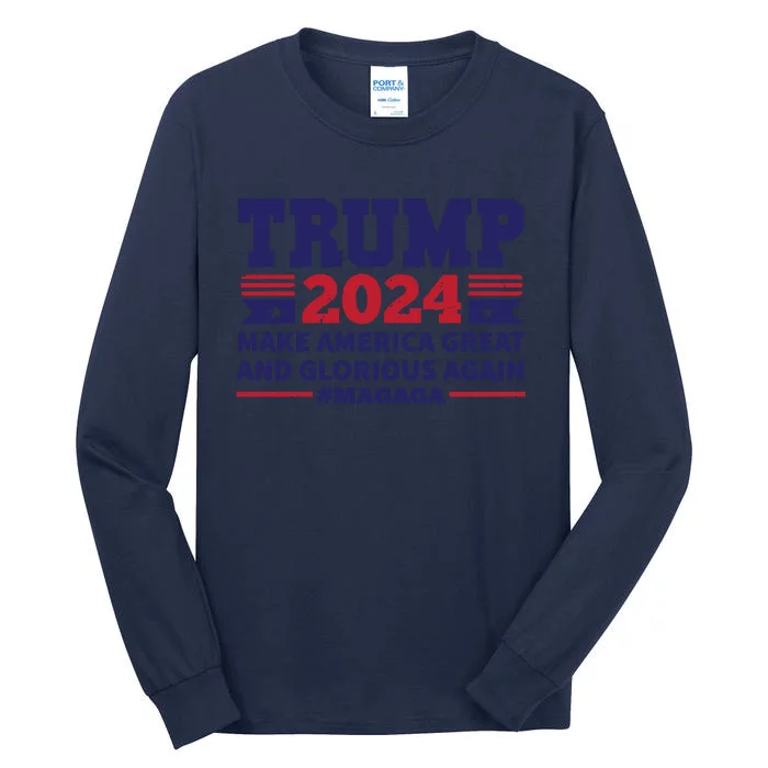 Funny MAGAGA Trump 2024 Make America Great And Glorious Again Tall Long Sleeve T-Shirt