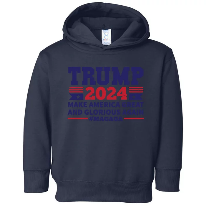 Funny MAGAGA Trump 2024 Make America Great And Glorious Again Toddler Hoodie