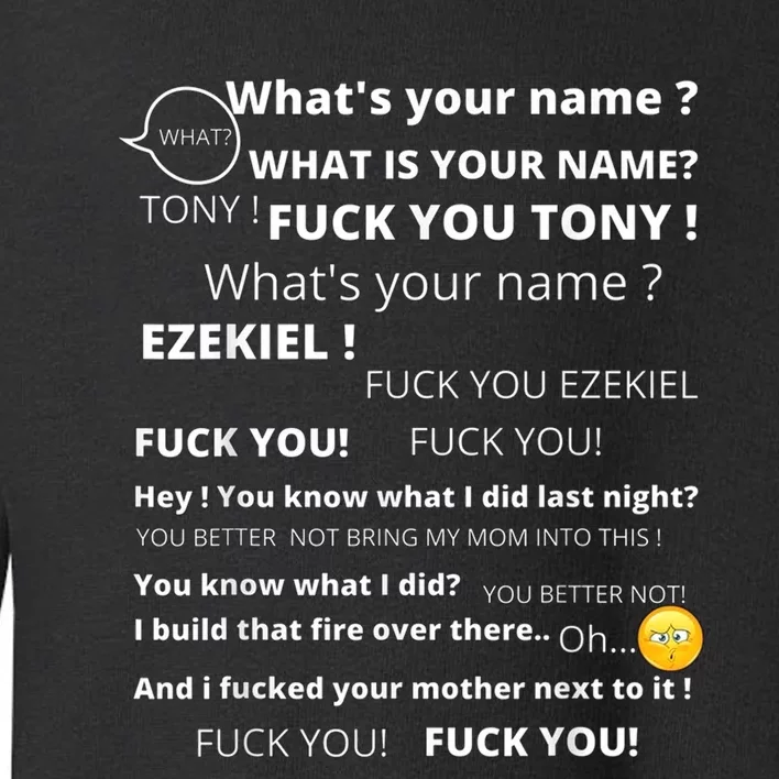 Funny Meme Tony And Ezekiel Hey Whats Your Name Toddler Sweatshirt