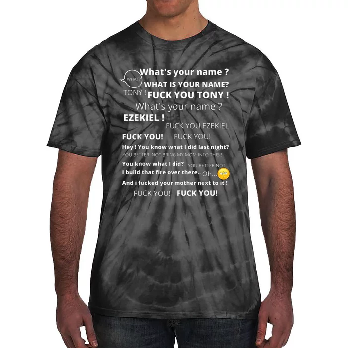 Funny Meme Tony And Ezekiel Hey Whats Your Name Tie-Dye T-Shirt