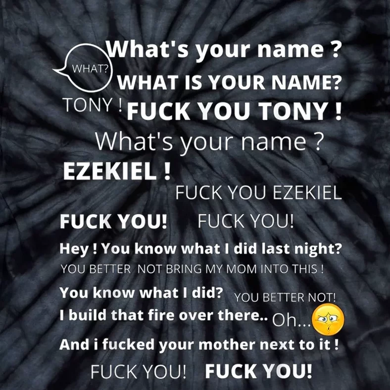 Funny Meme Tony And Ezekiel Hey Whats Your Name Tie-Dye T-Shirt