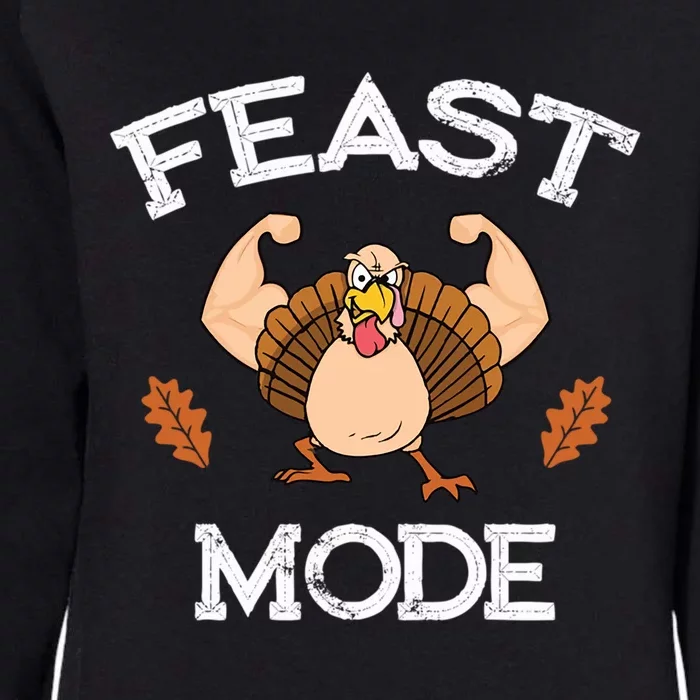 Feast Mode Thanksgiving Muscle Turkey Funny Holiday Gift Great Gift Womens California Wash Sweatshirt