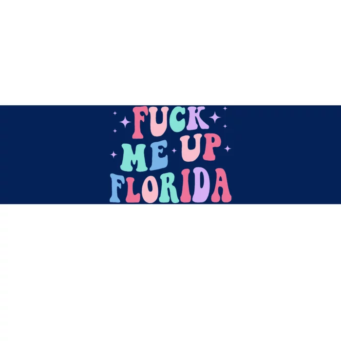 Fuck Me Up Florida Bumper Sticker