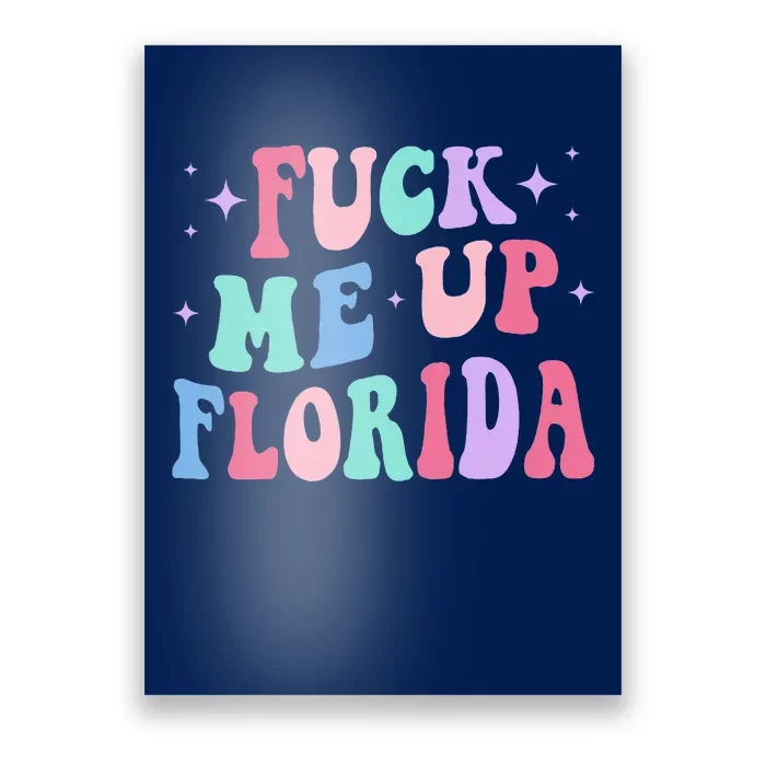 Fuck Me Up Florida Poster