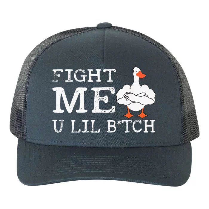 Fight Me U Lil Bitch Muscle Duck Yupoong Adult 5-Panel Trucker Hat