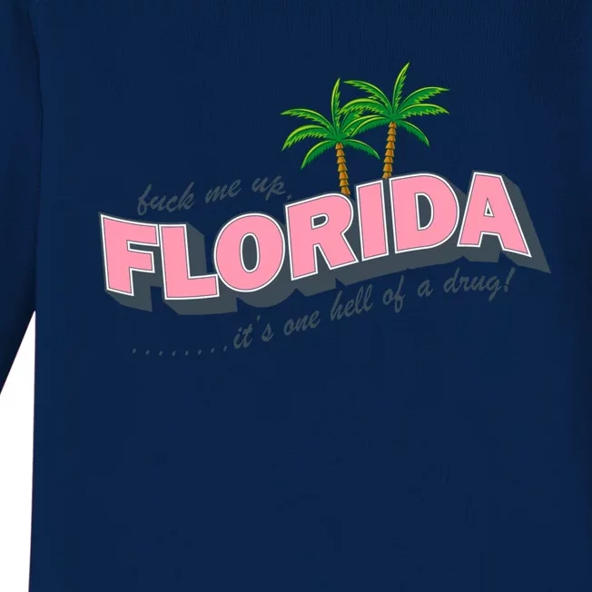 Fuck Me Up Florida Its One Hell Of A Drug Ttpd Baby Long Sleeve Bodysuit