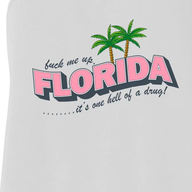 Fuck Me Up Florida Its One Hell Of A Drug Ttpd Women's Racerback Tank