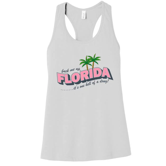 Fuck Me Up Florida Its One Hell Of A Drug Ttpd Women's Racerback Tank