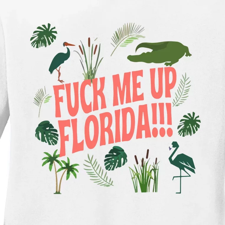 Fuck Me Up Florida Ladies Long Sleeve Shirt