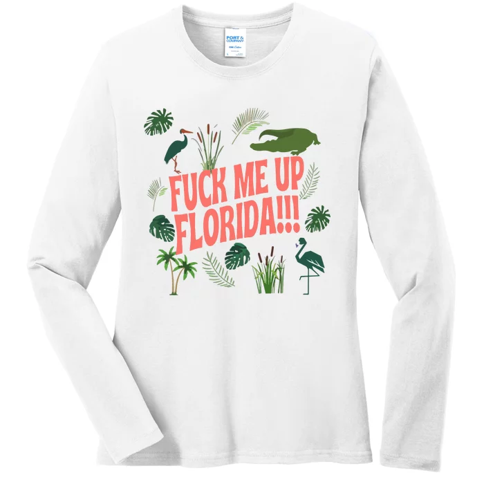 Fuck Me Up Florida Ladies Long Sleeve Shirt