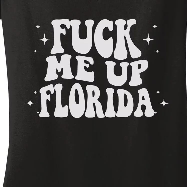 Fuck Me Up Florida Women's V-Neck T-Shirt