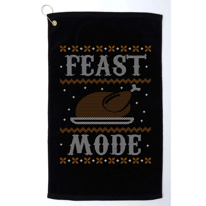 Feast Mode Ugly Sweater Thanksgiving Dinner Platinum Collection Golf Towel