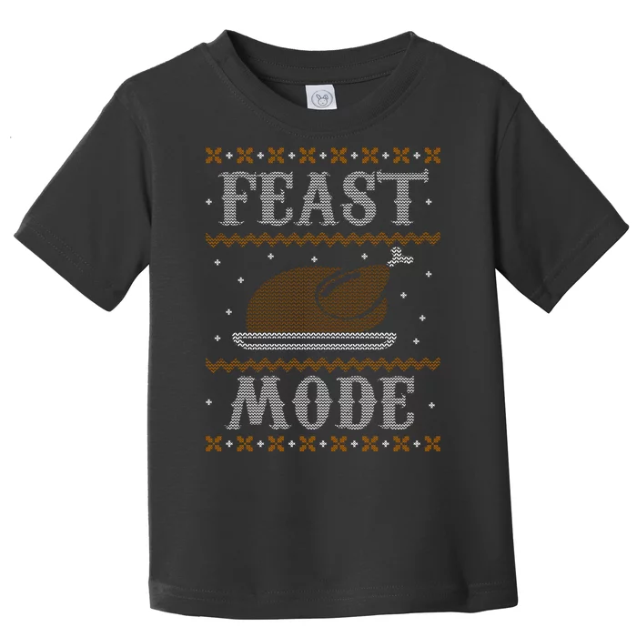 Feast Mode Ugly Sweater Thanksgiving Dinner Toddler T-Shirt