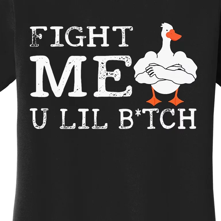 Fight Me U Lil Bitch Muscle Duck Funny Saying Women's T-Shirt