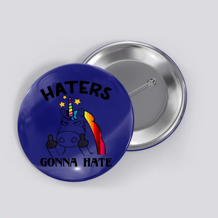 Funny Magical Unicorn Middle Finger Haters Gonna Hate Gift Button