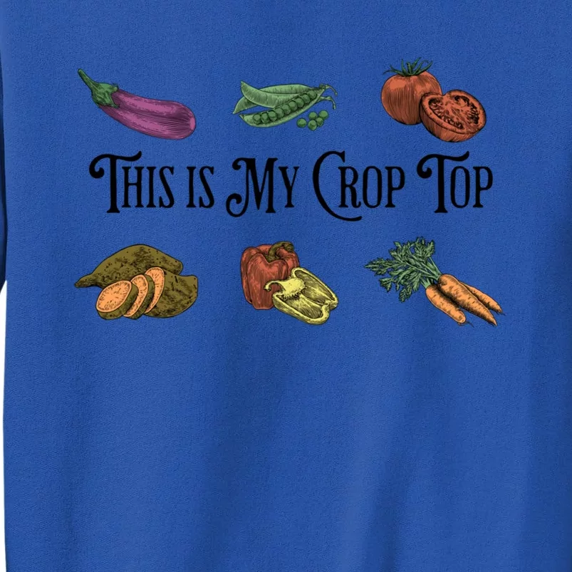 Farmers Market Vibes My Crop Top Farm Vegetable Garden Gift Tall Sweatshirt