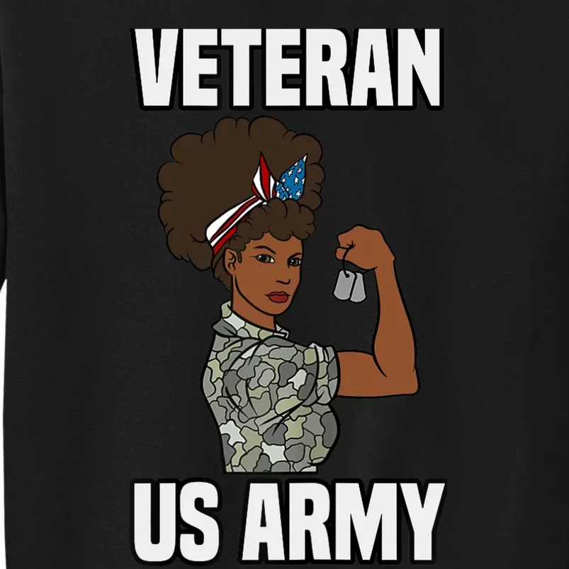 Female Melanin Veteran of the US Army Soldier Veterans Day Tall Sweatshirt