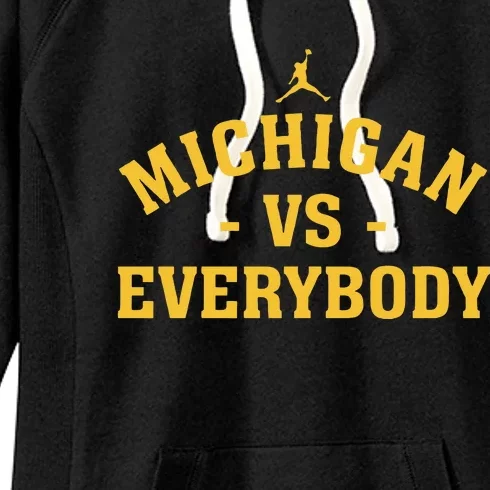 Funny Michigan vs Everyone Everybody Quote Women's Fleece Hoodie