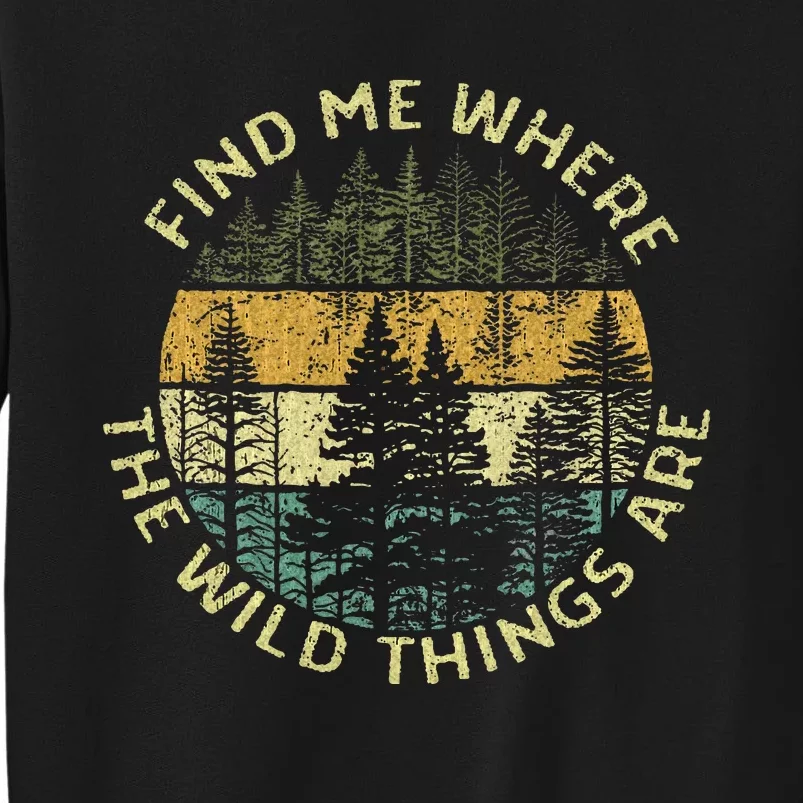 Find Me Where The Wild Things Are Outdoor Tall Sweatshirt