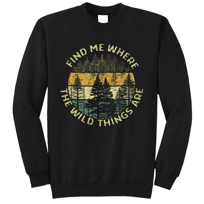 Find Me Where The Wild Things Are Outdoor Tall Sweatshirt